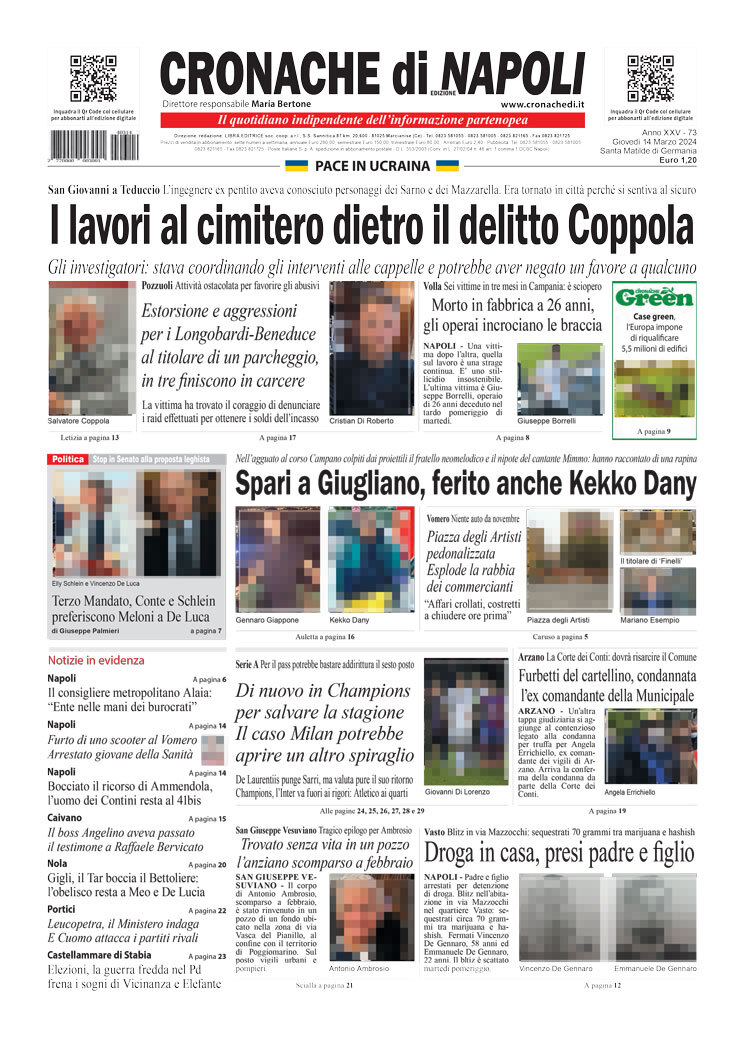 Cronache di Napoli prima pagina di oggi Giovedì 14 Marzo 2024